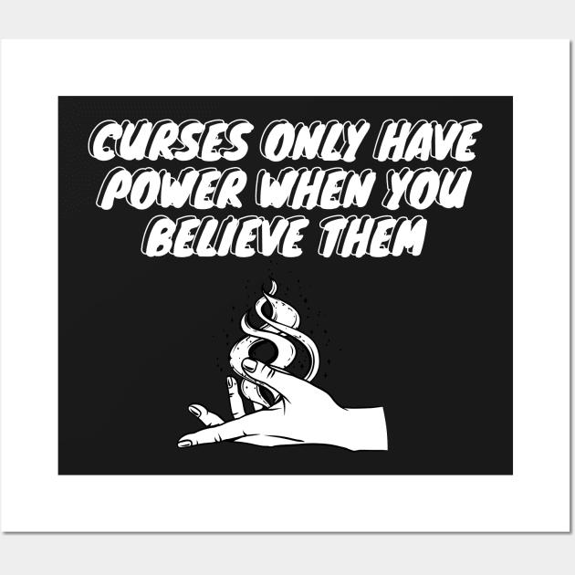 Curses only have power when you believe them Practical Magic Wall Art by myabstractmind